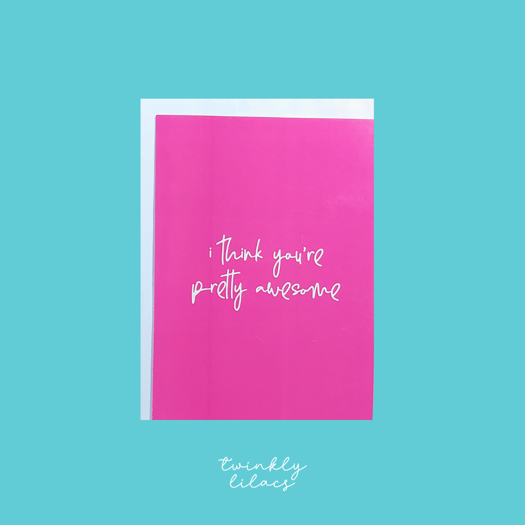 I think you&#39;re pretty awesome - Greeting Card