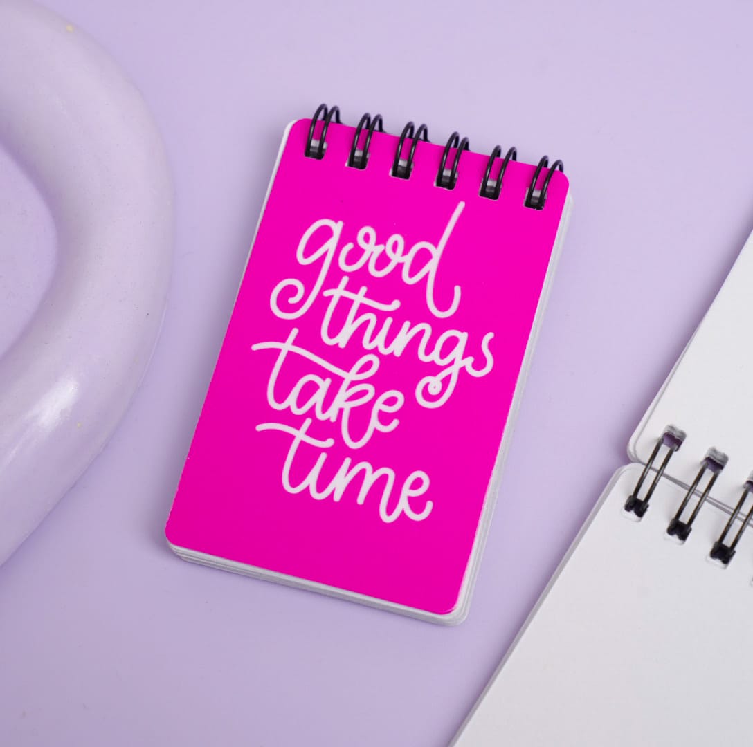 Good Things Take Time - Mini Notepad