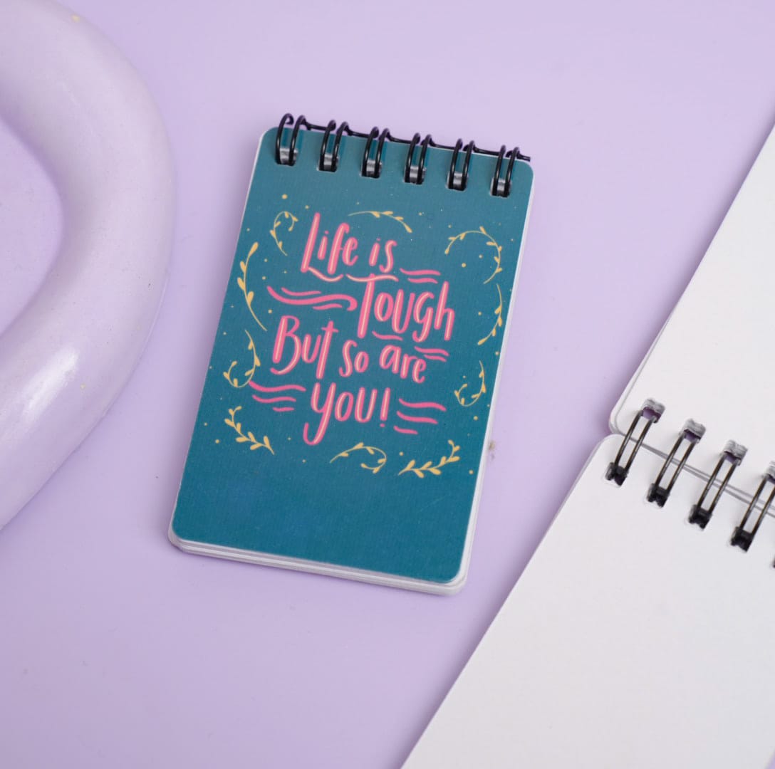 Life Is Tough But So are You - Mini Notepad