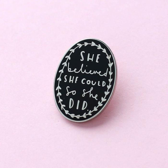 She Believed She Could So She Did  - Enamel Pin