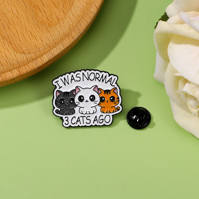 I Was Normal 3 Cats Ago - Enamel Pin