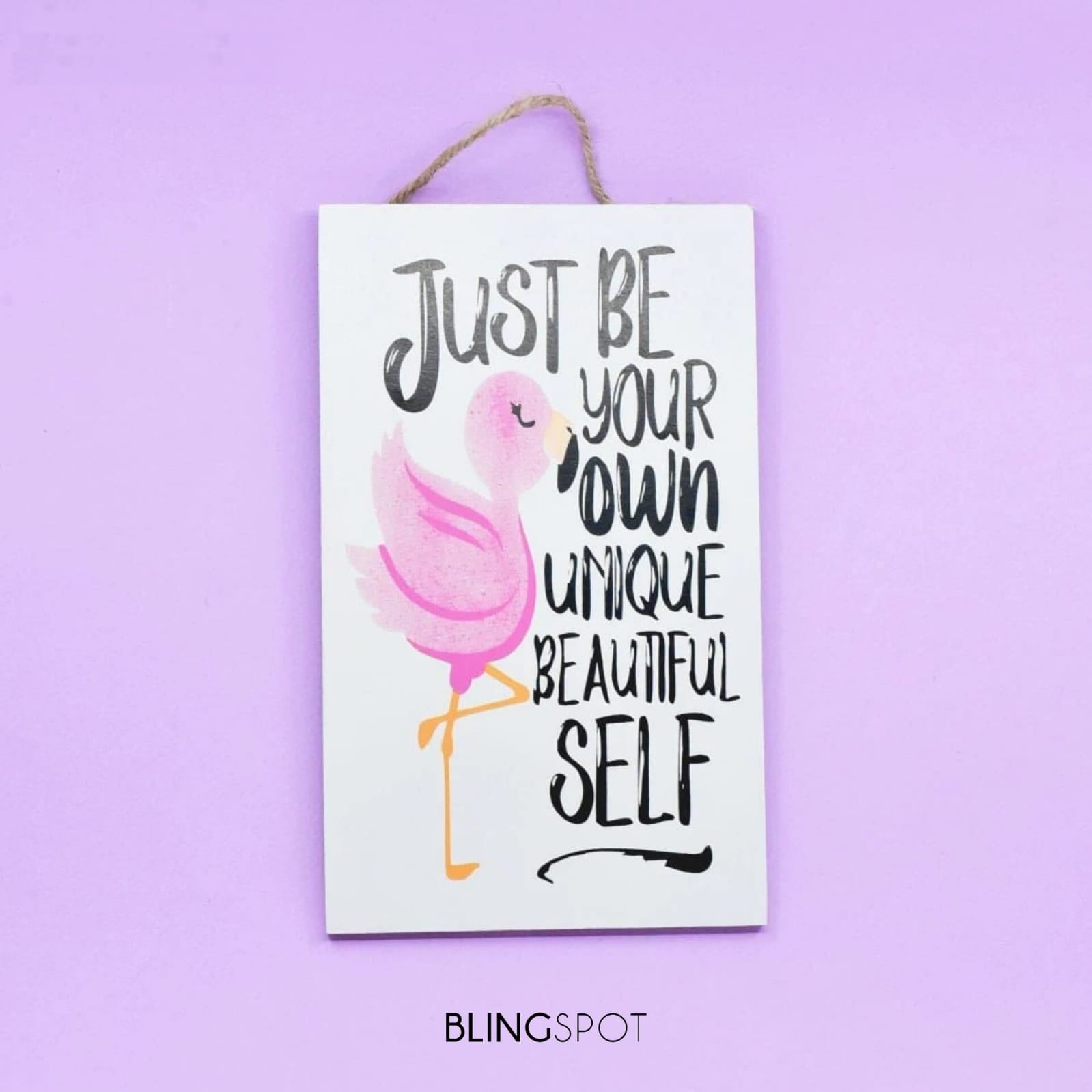 Just Be Your Own Unique Beautiful Self - Wall Hanging