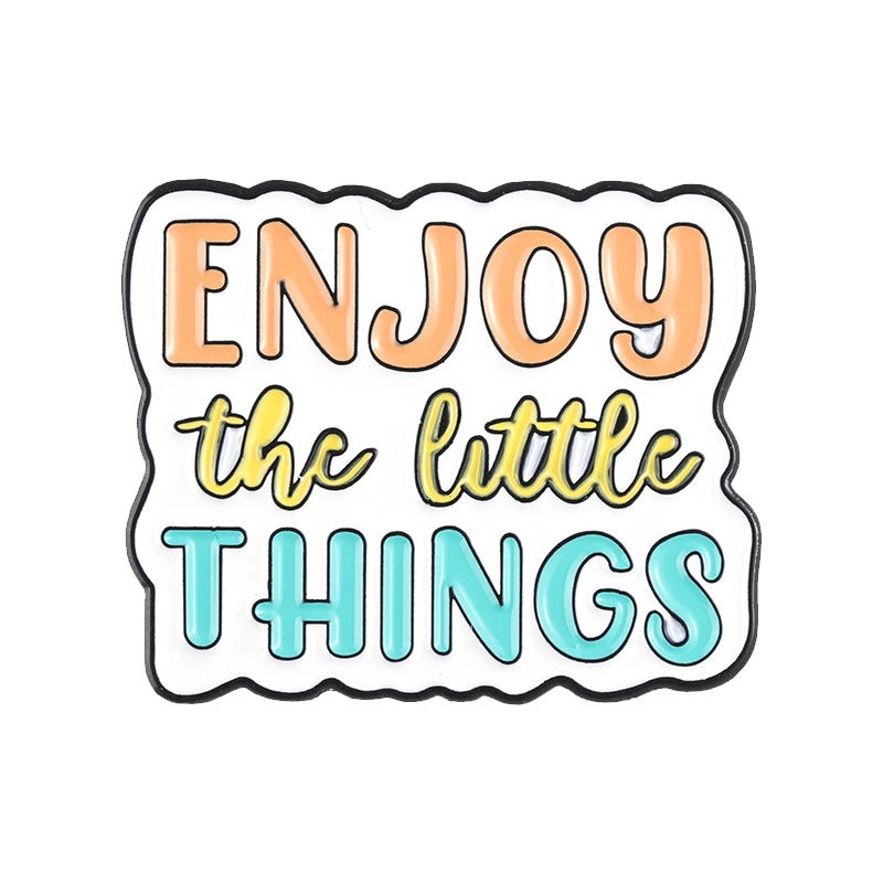 Enjoy The Little Things  - Enamel Pin
