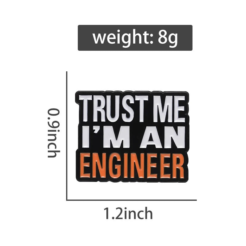 Trust Me I&#39;m An Engineer  - Enamel Pin