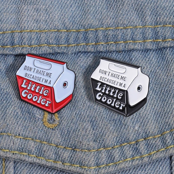 Don't Hate Me Because I'm A Little Cooler  - Enamel Pin