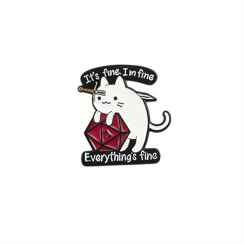 Every Thing Is Fine Cat - Enamel Pin