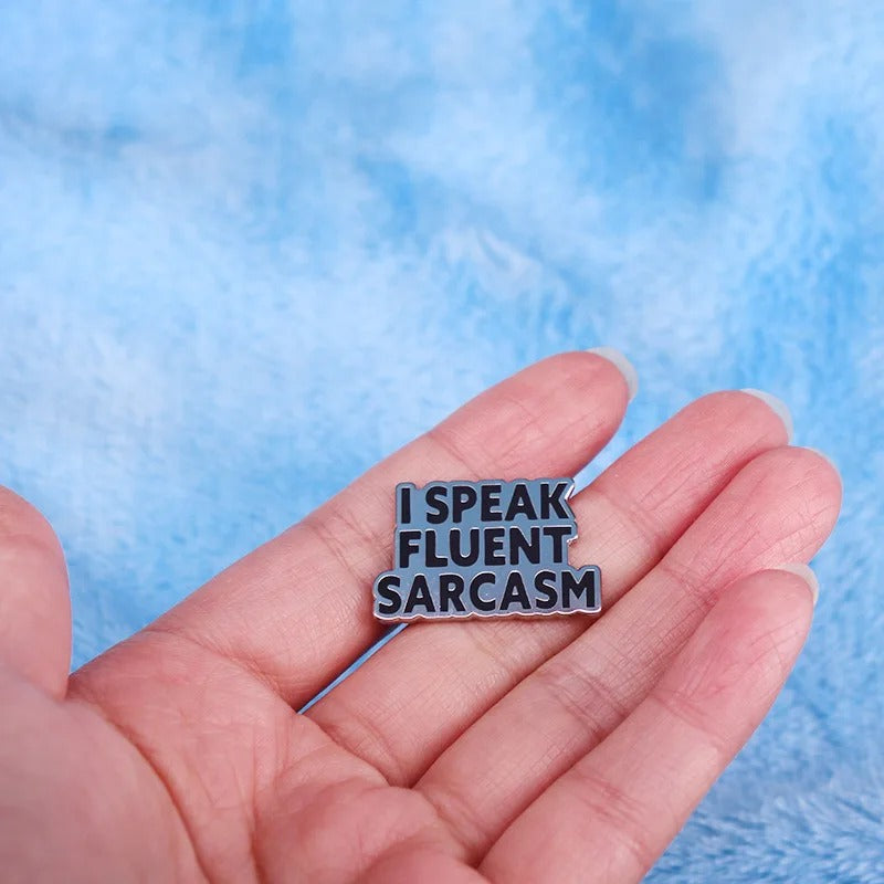 I Speak Sarcasm - Enamel Pin