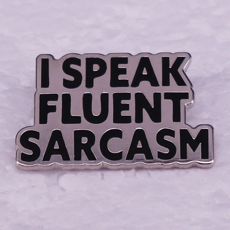I Speak Sarcasm - Enamel Pin