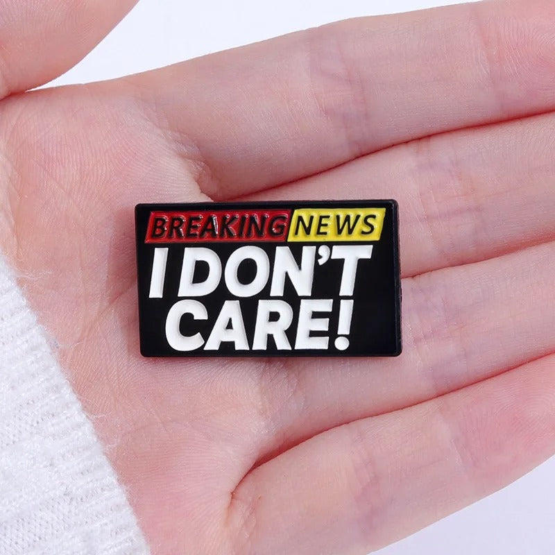 Breaking News I Don't Care  - Enamel Pin