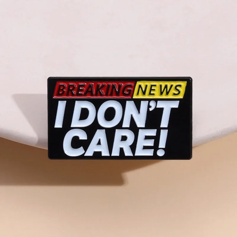 Breaking News I Don't Care  - Enamel Pin