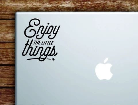 Enjoy The Little Things Laptop - Decals