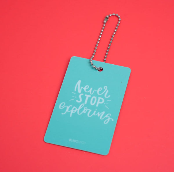 Never Stop Exploring -  Luggage Tag