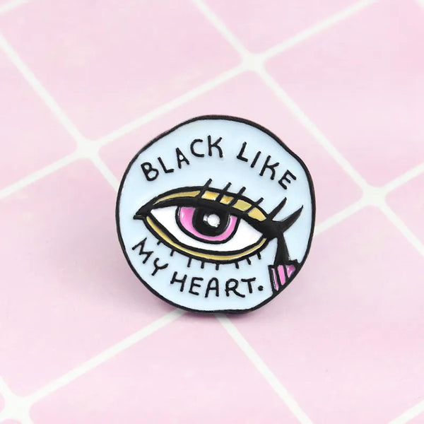 Eye Black Like My Heart - Enamel Pin