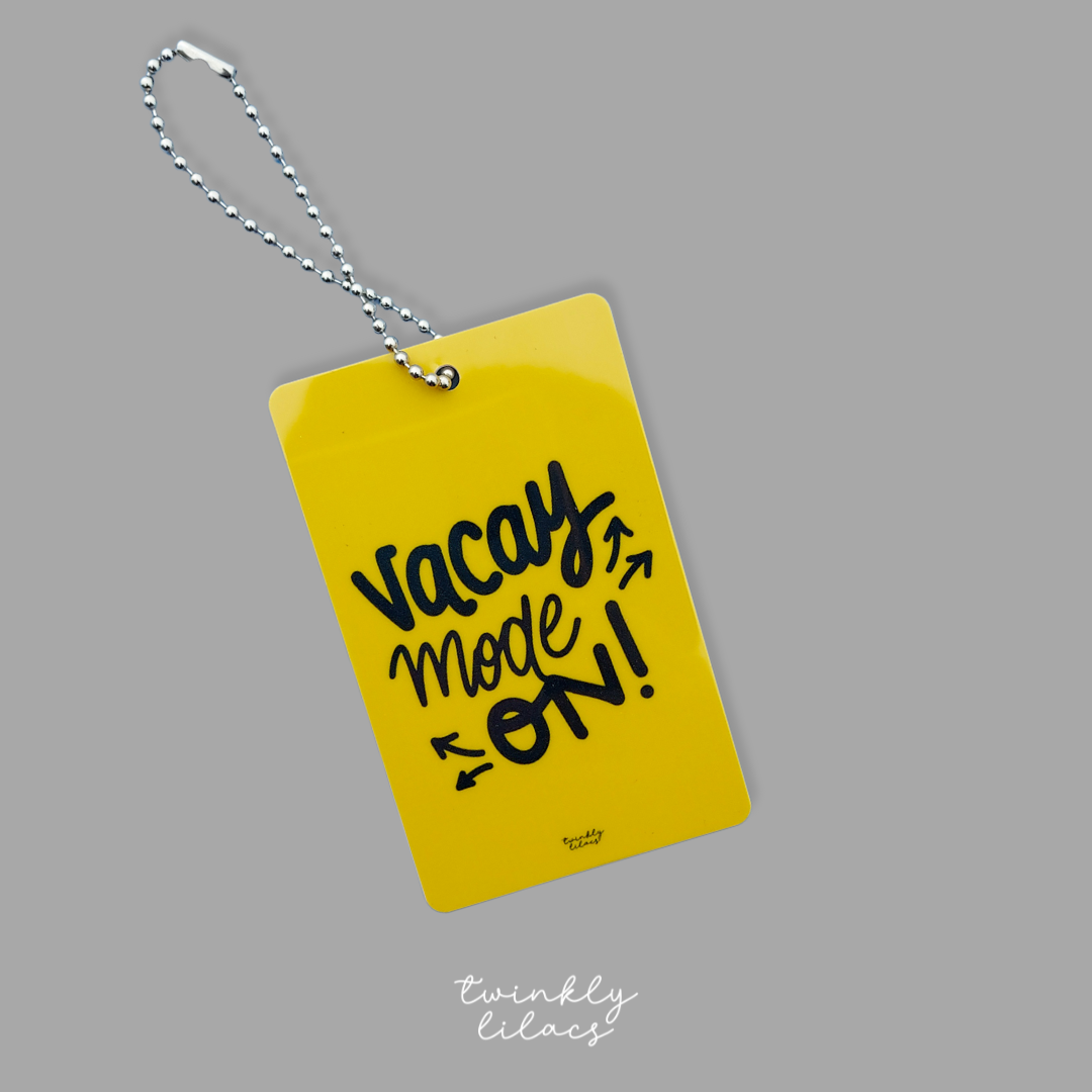 Vacay Mode On! - Luggage Tag