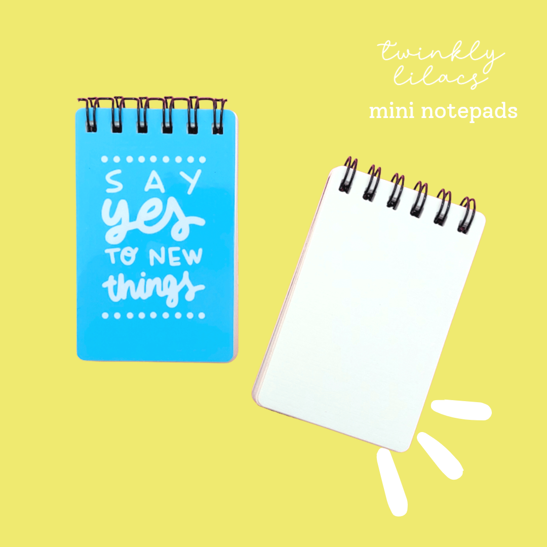 Say yes To New Things  - Mini Notepad