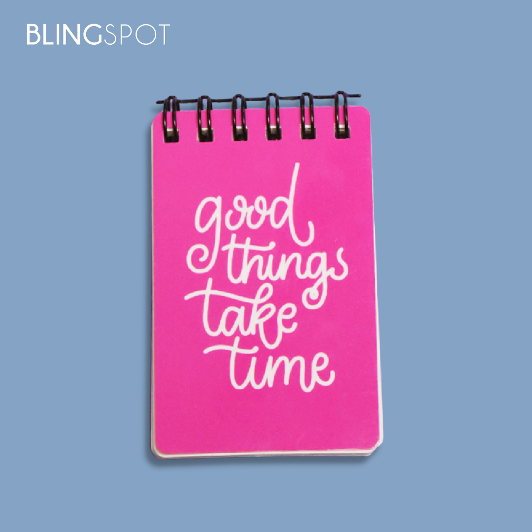 Good Things Take Time - Mini Notepad