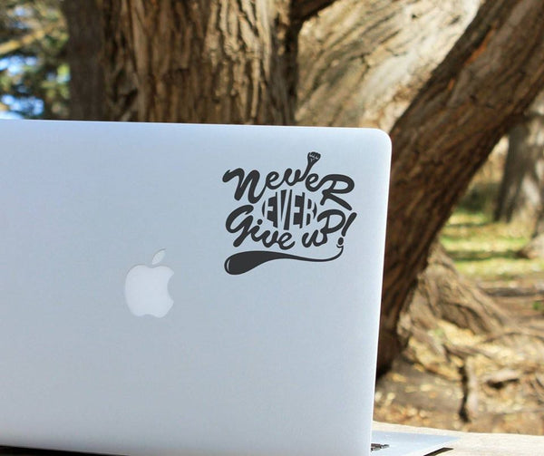 Never EVER Give Up!