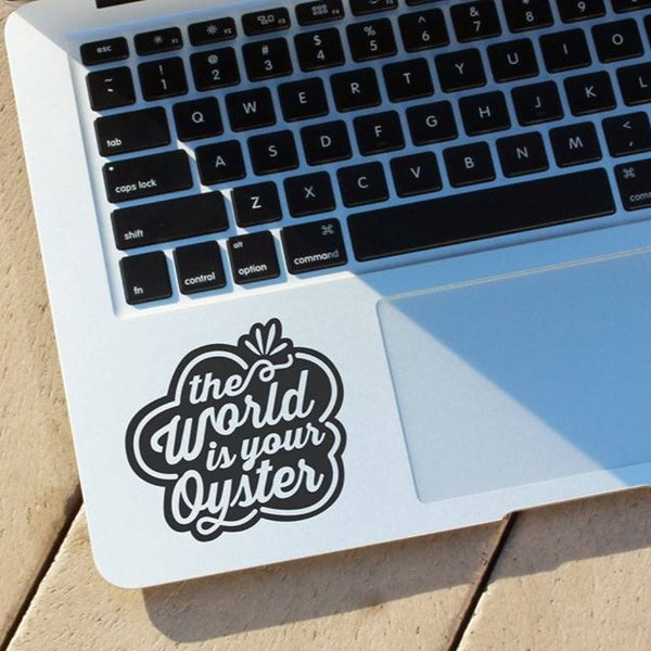 The World is your Oyster