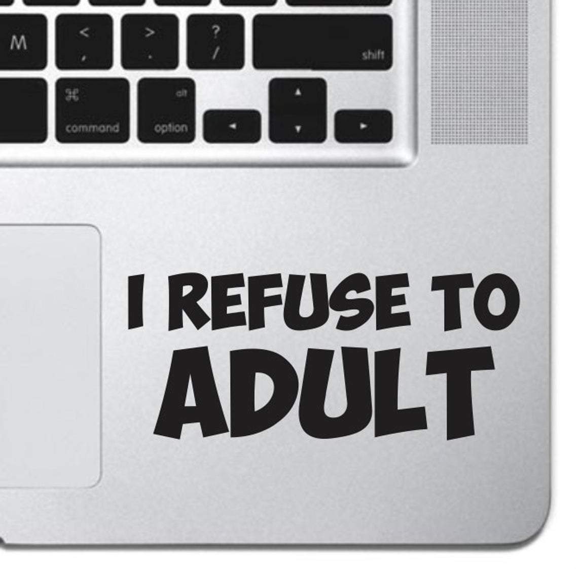 I Refuse to Adult 
