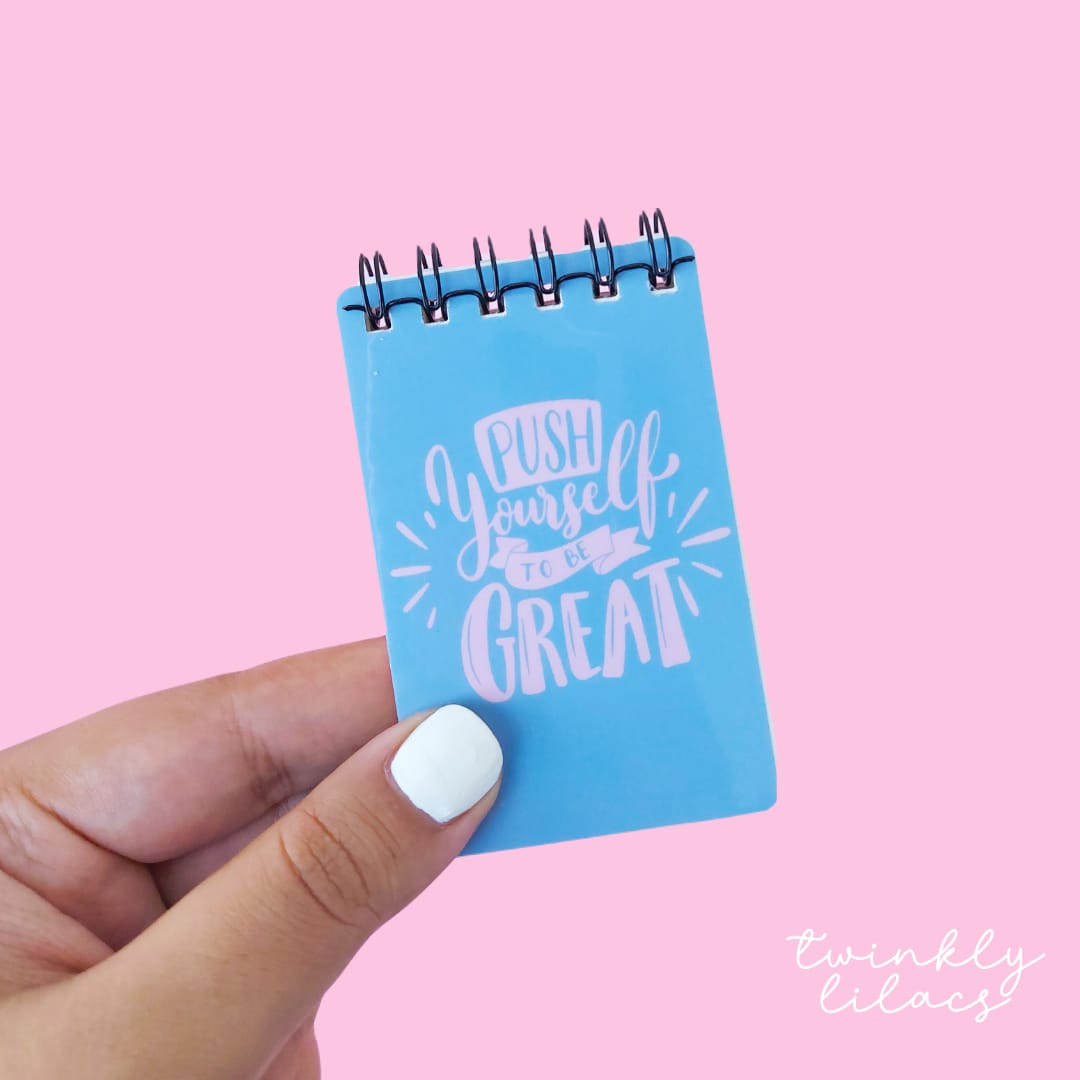Push Yourself To Be Great- Mini Notepad