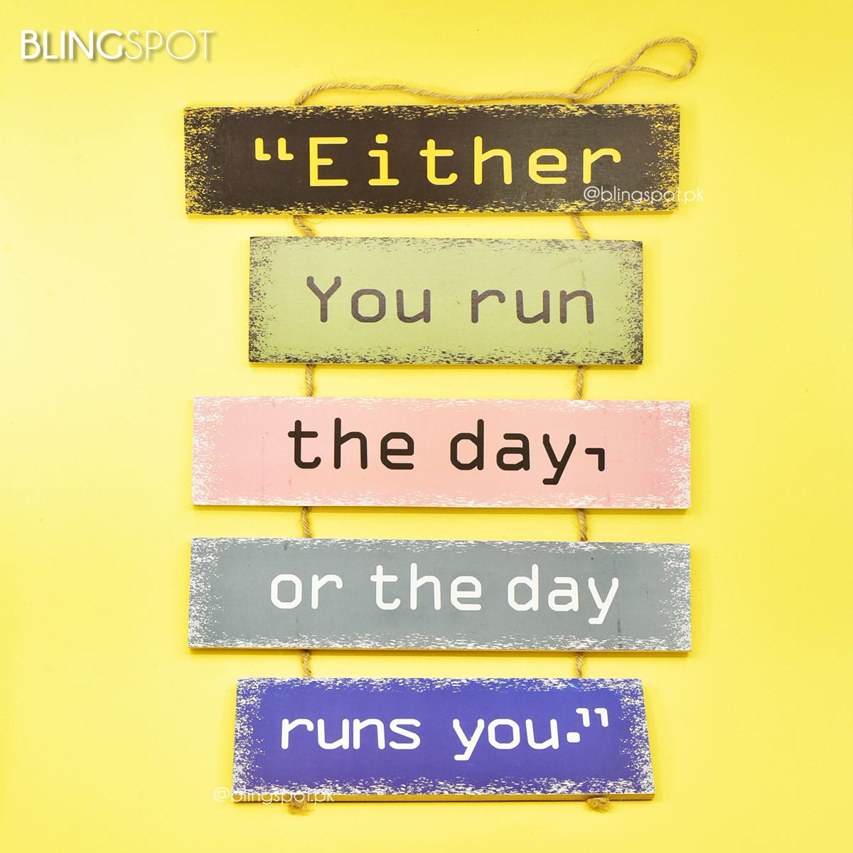 Either You Run The Day   - Wall Hanging