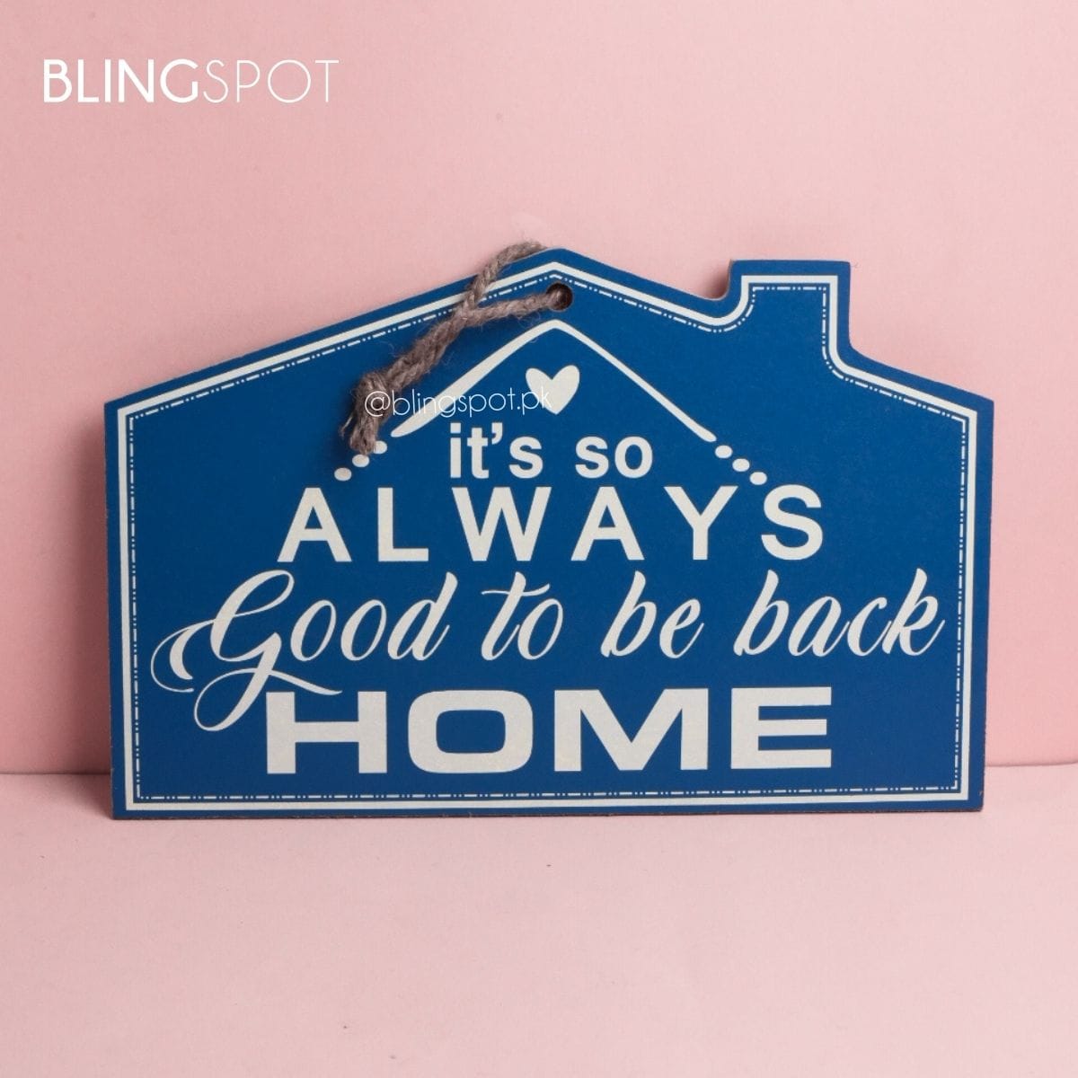 It's So Always Good To Be Back Home Wooden- Plaque