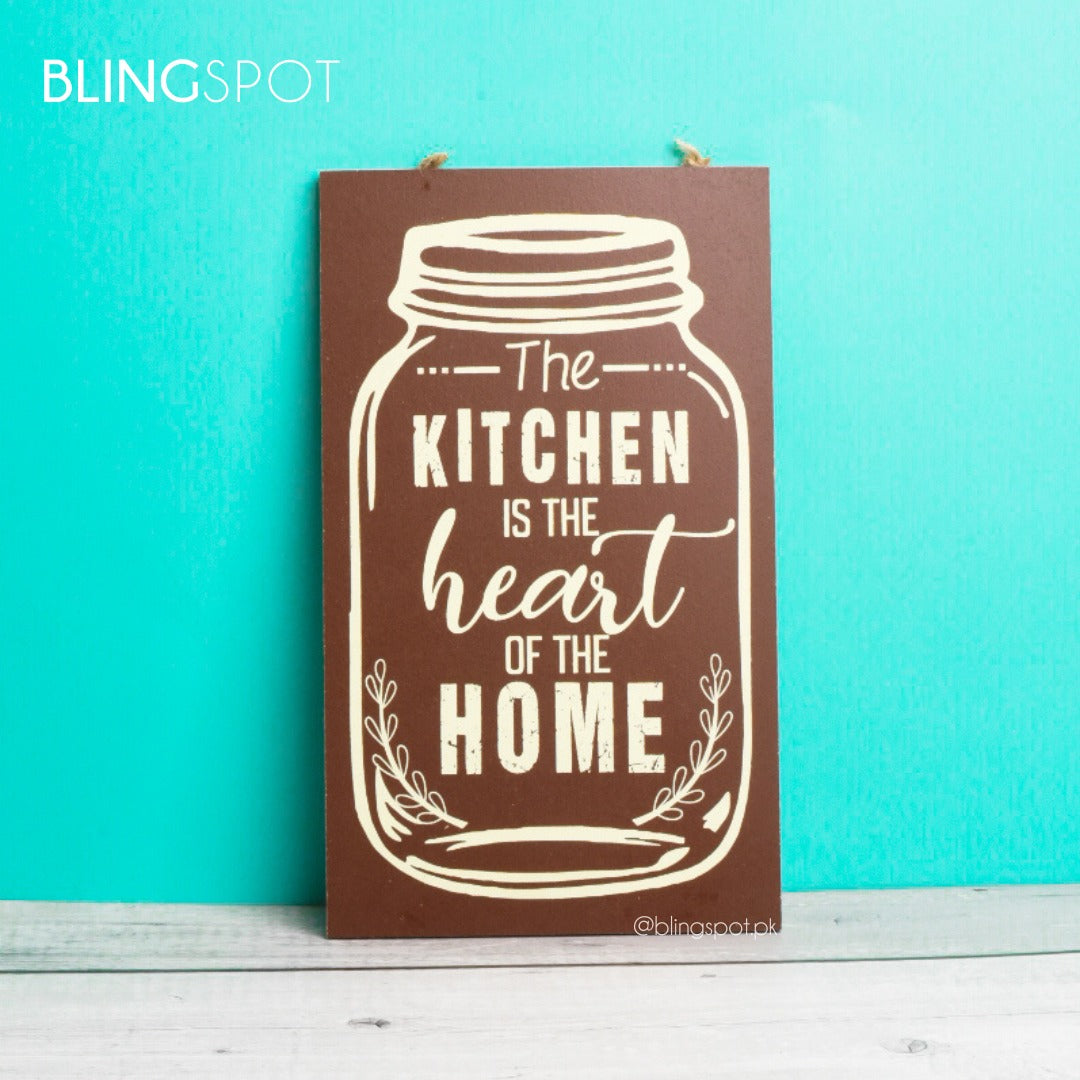 The Kitchen Is The Heart Of The Home  - Wall Hanging
