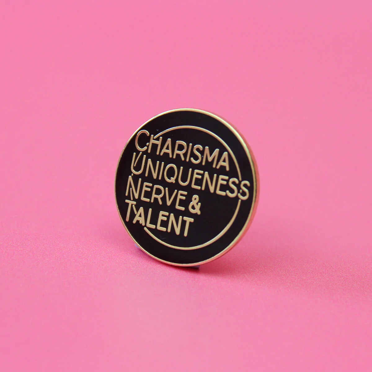 Charisma Uniqueness Nerve & talent   - Enamel Pin